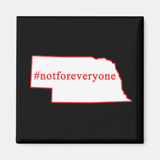 Nebraksa. . . it's not for everyone motto magnet