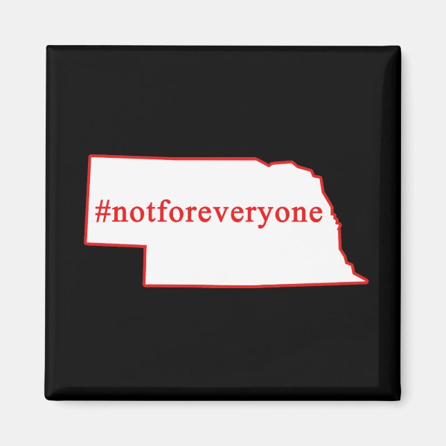 Nebraksa. . . it's not for everyone motto magnet (Front)