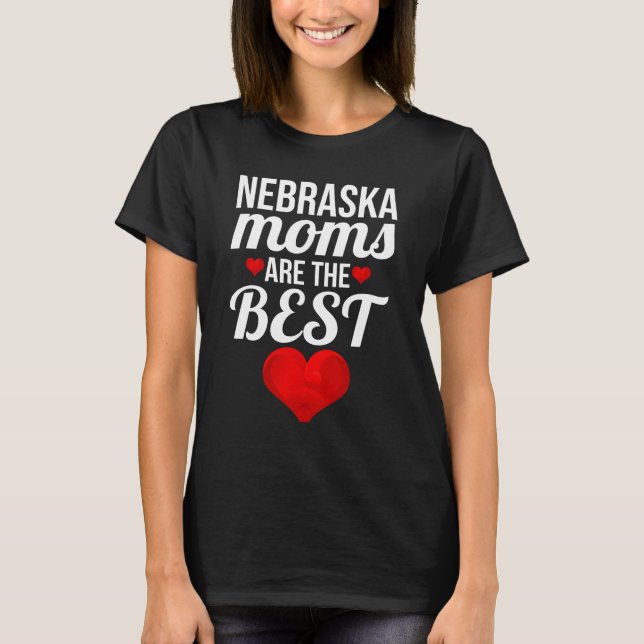 Nebraska Moms Are The Best Moms T-Shirt (Front)