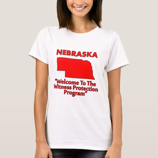 Nebraska - Witness Protection Program T-Shirt (Front)