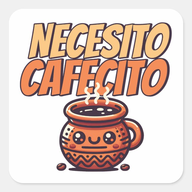 Necesito Cafecito Cute Coffee Café Spanish Square Sticker (Front)
