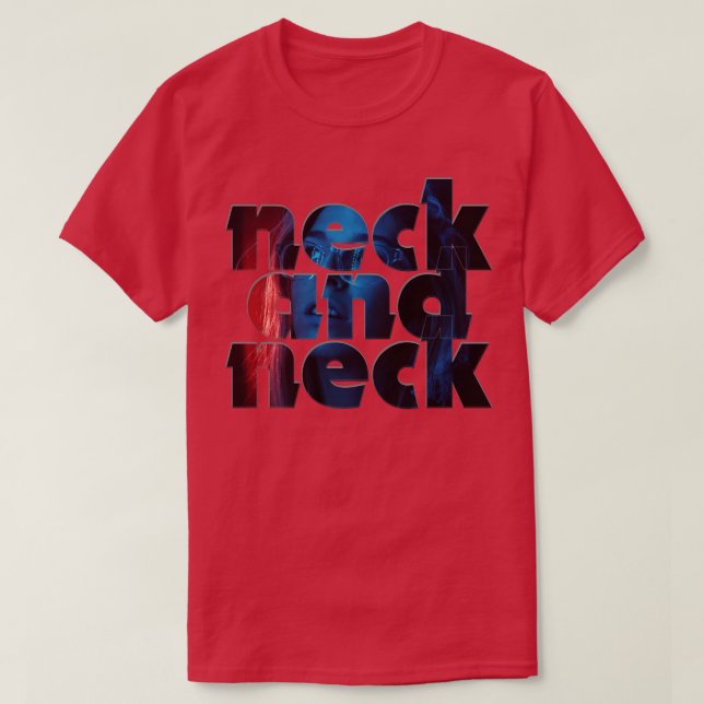 neck and neck 1 T-Shirt (Design Front)