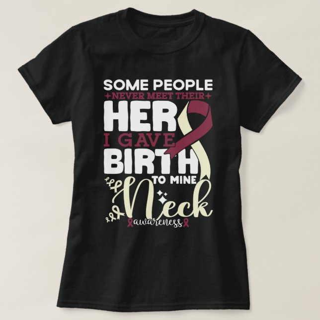 Neck Awareness Some People Never Meet Their Hero  T-Shirt (Design Front)