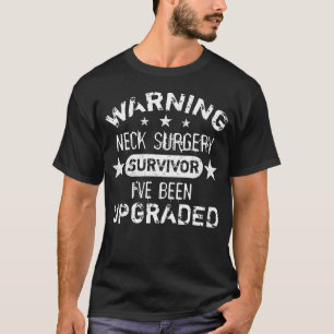 Neck Surgery Humour Upgraded T-Shirt