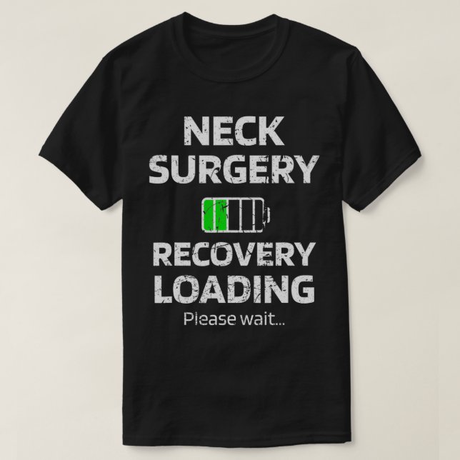 Neck Surgery Recovery Loading Neck Implant Hernia  T-Shirt (Design Front)
