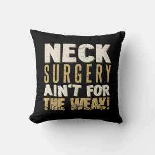Neck Surgery Strong Humour Cushion