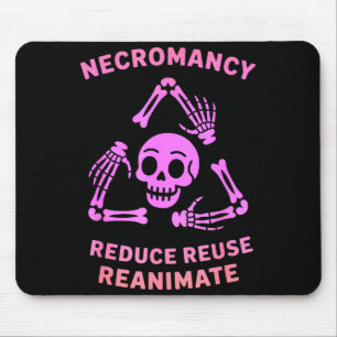 Necromancy Reduce Reuse Reanimate Skeleton Design  Mouse Mat