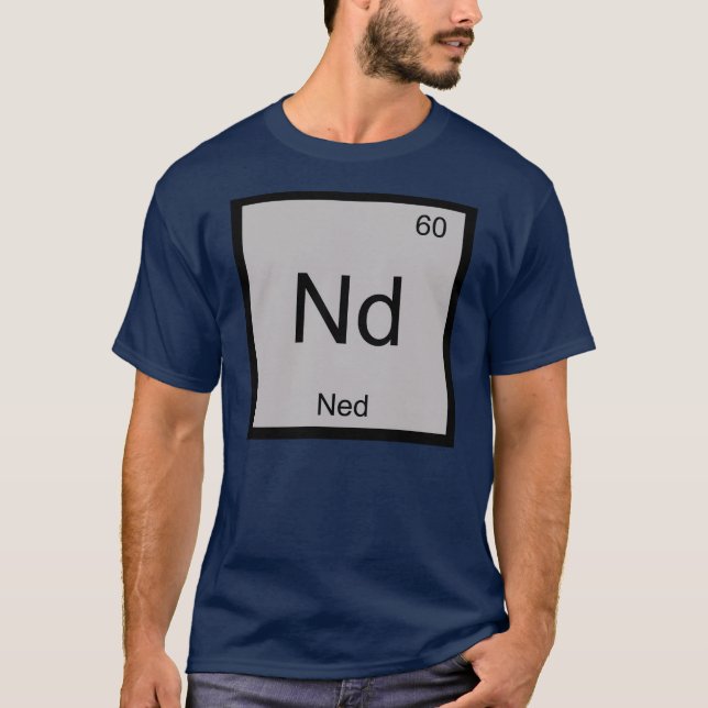 Ned Name Chemistry Element Periodic Table T-Shirt (Front)