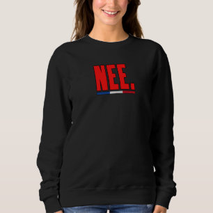 Nee No In Dutch Netherlands Heritage Holland Roo Sweatshirt