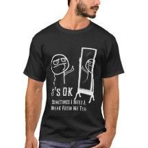 Need a Break Mirror T-shirt