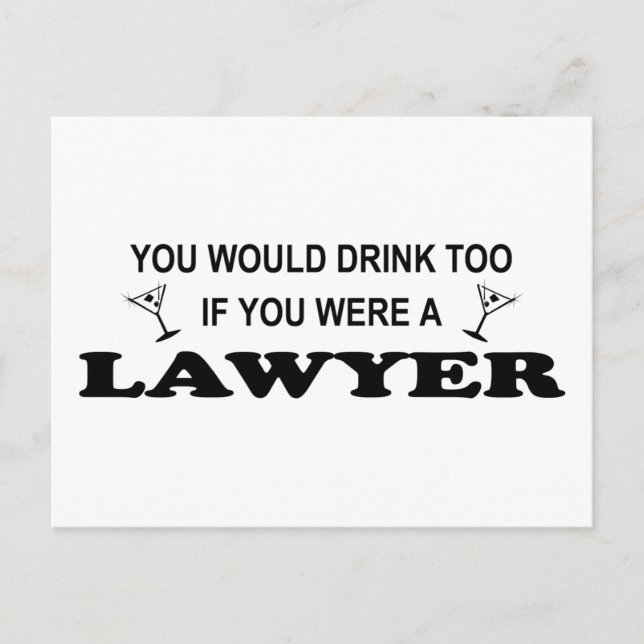 Need a Drink - Lawyer Postcard (Front)