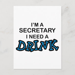 Need a Drink - Secretary Postcard