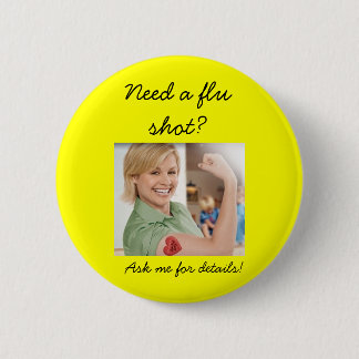 Need a flu shot?, Ask me for details! 6 Cm Round Badge