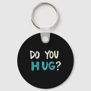 Need A Hug Cute Funny – Wholesome Comfort Graphic Key Ring