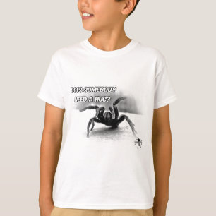 Need a Hug - Tarantula Art Design 8 T-Shirt