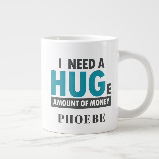 Need A Huge Amount Funny Hug Office Coworker Large Coffee Mug (Right)