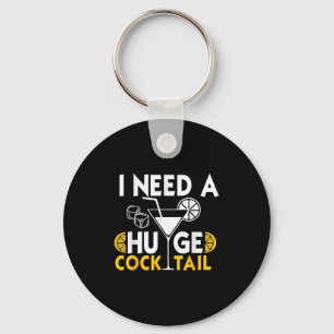 Need A Huge Tail Adult Joke Funny Drinking Quote Key Ring