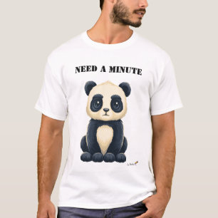 Need a Minute Funny Tired Panda T-Shirt