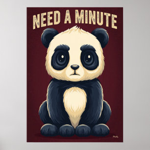 Need a Minute Panda – Funny Cartoon Character Art Poster