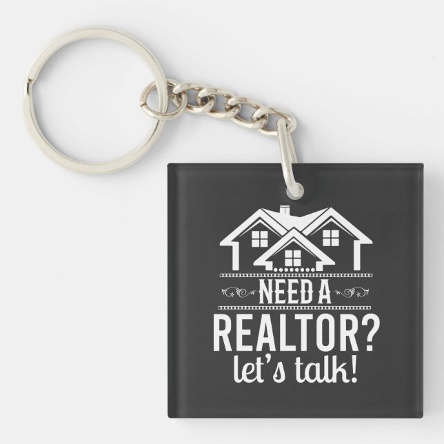 Need a Realtor? Let's Talk Real Estate Agent  Key Ring (Front)