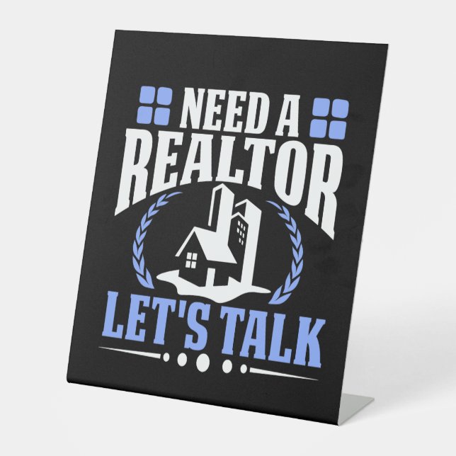 Need a Realtor? Let's Talk Real Estate Agent Sale Pedestal Sign (Front)