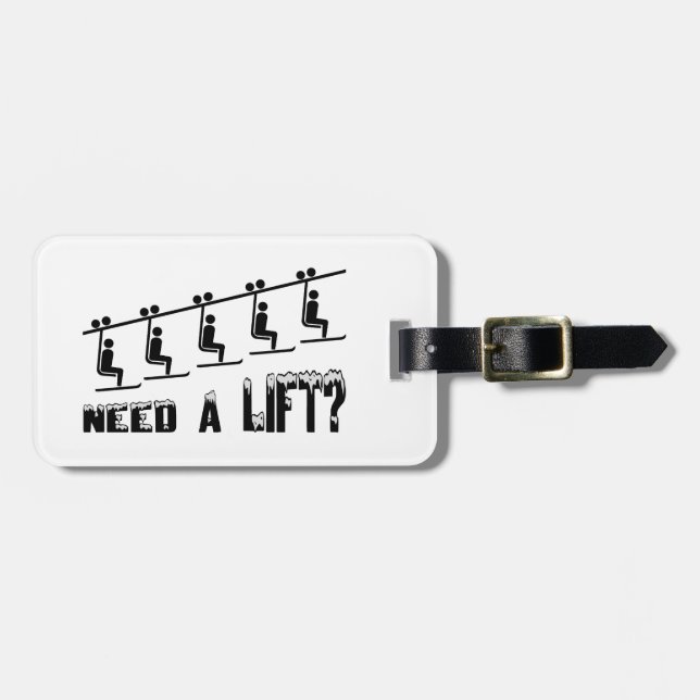 Need A Ski Lift Luggage Tag (Front Horizontal)