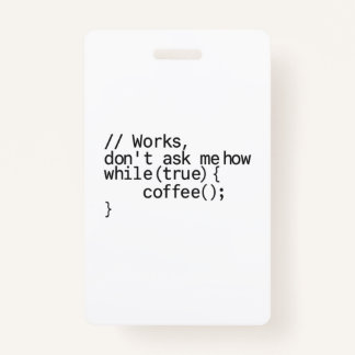 need a vacation and coffee in the office ID badge