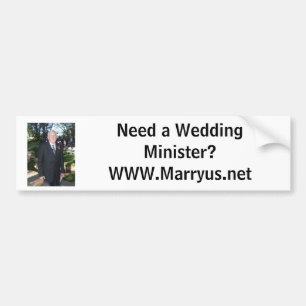Need a Wedding Minister?WWW.Marryus.net Bumper Sticker