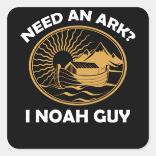 Need An Ark I Noah Guy Christian Pun Square Sticker