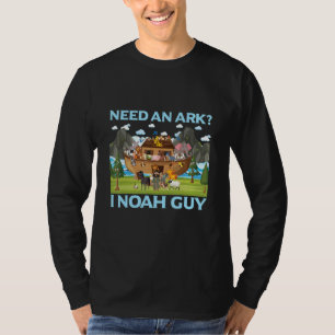 Need an Ark I Noah Guy Funny Christian_9 T-Shirt