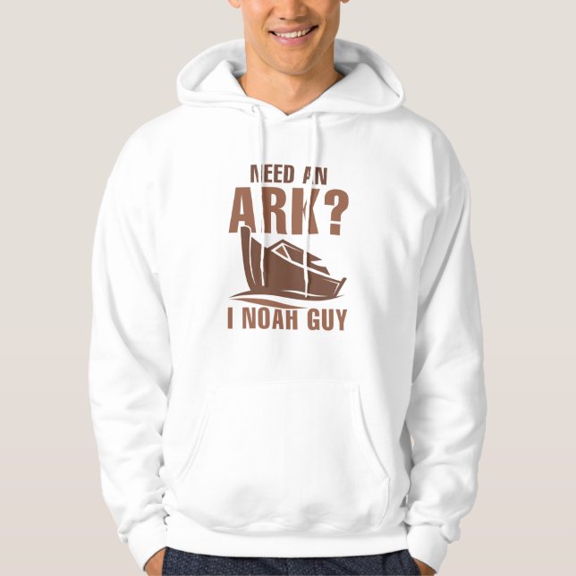 Need An Ark I Noah Guy Hoodie (Front)