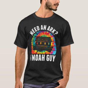 Need an Ark I Noah Guy  Jesus Bible Faith Christia T-Shirt
