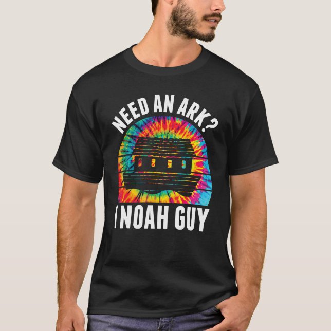 Need an Ark I Noah Guy  Jesus Bible Faith Christia T-Shirt (Front)