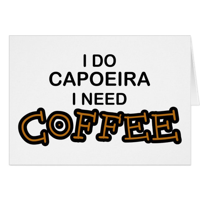 Need Coffee - Capoeira (Front Horizontal)