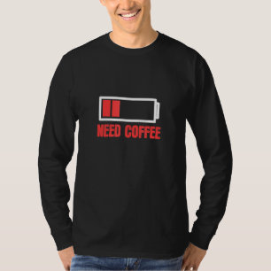 Need Coffee Coffee Person T-Shirt