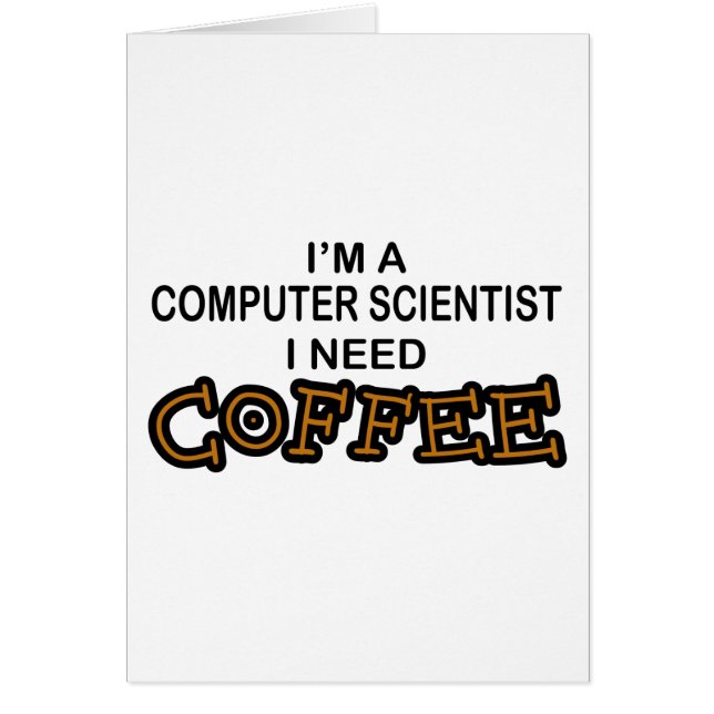 Need Coffee - Computer Scientist (Front)