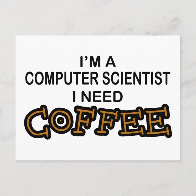 Need Coffee - Computer Scientist Postcard (Front)