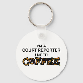 Need Coffee - Court Reporter Key Ring