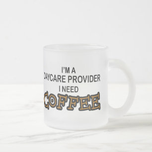 Need Coffee - Daycare Provider Frosted Glass Coffee Mug