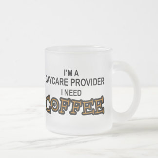 Need Coffee - Daycare Provider Frosted Glass Coffee Mug