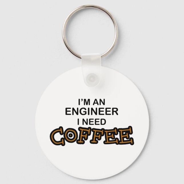 Need Coffee - Engineer Key Ring (Front)