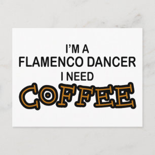 Need Coffee - Flamenco Postcard