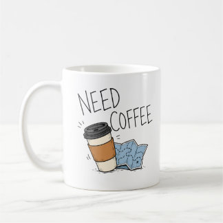 Need Coffee Funny Travel Quote Mug