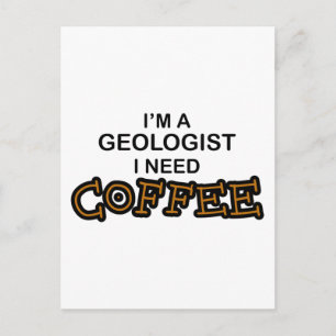 Need Coffee - Geologist Postcard