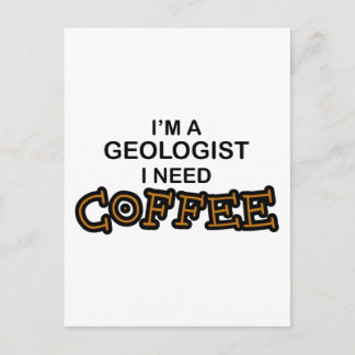 Need Coffee - Geologist Postcard