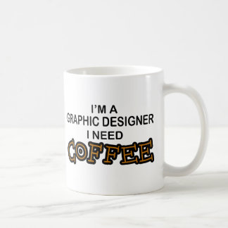 Need Coffee - Graphic Designer Mug