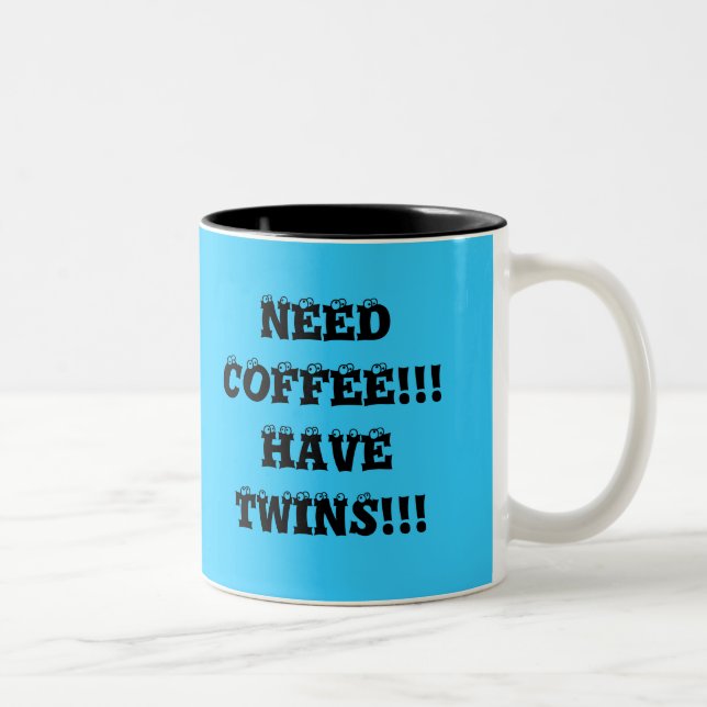 NEED COFFEE!!!  HAVE TWINS!!! Two-Tone COFFEE MUG (Right)