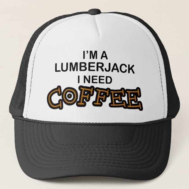 Need Coffee - Lumberjack Trucker Hat (Front)