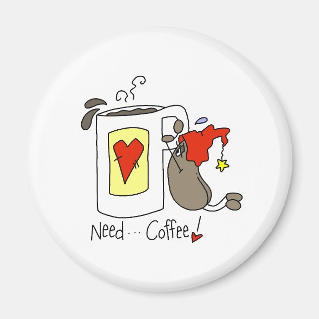 Need Coffee Magnet (Front)