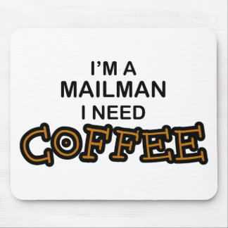 Need Coffee - Mailman Mouse Mat